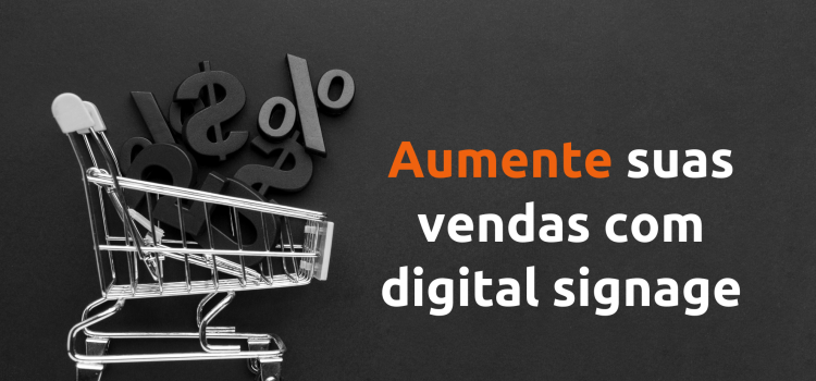 Digital signage: venda com a tecnologia