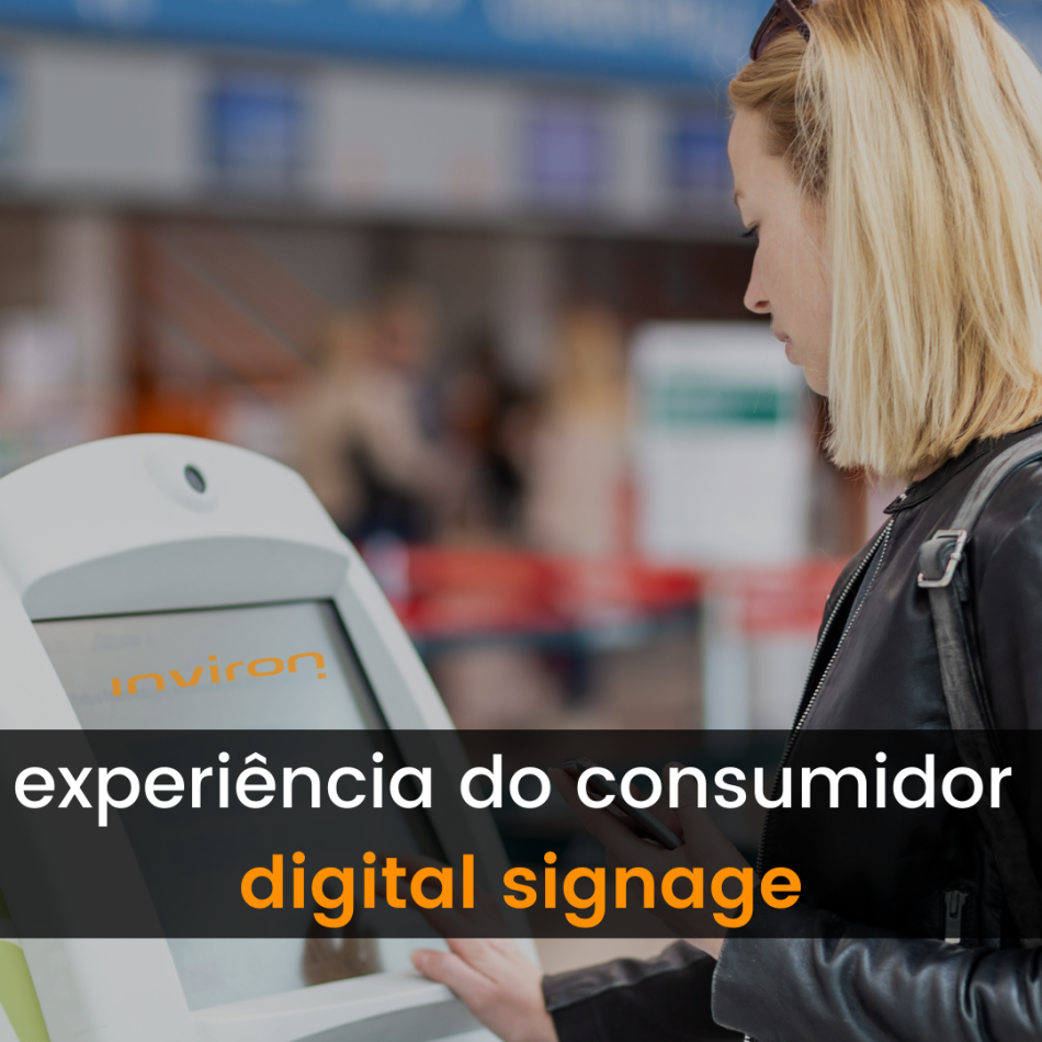 Experiência do consumidor e digital signage